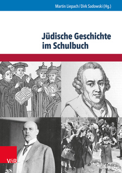 Jüdische Geschichte im Schulbuch von Geiger,  Wolfgang, Liepach,  Martin, Sachse,  Siegmar, Sadowski,  Dirk, Strangmann,  Sinja