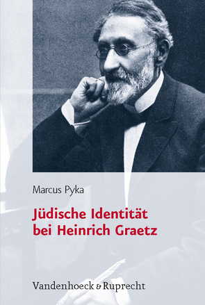 Jüdische Identität bei Heinrich Graetz von Pyka,  Marcus