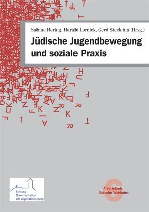 Jüdische Jugendbewegung und soziale Praxis von Hering,  Sabine, Lordick,  Harald, Stecklina ,  Gerd