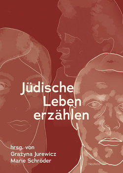 Jüdische Leben erzählen von Borchard,  Beatrix, Braese,  Stephan, Dohrn,  Verena, Gal-Ed,  Efrat, Gall,  Alfred, Jurewicz,  Grażyna, Lenhard,  Philipp, Mahrer,  Stefanie, Pareigis,  Christina, Picard,  Jacques, Prager,  Katharina, Schröder,  Marie, Willms,  Claudia