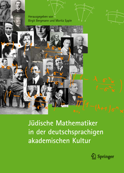 Jüdische Mathematiker in der deutschsprachigen akademischen Kultur von Bergmann,  Birgit, Epple,  Moritz