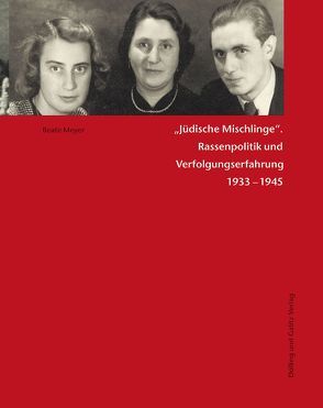 »Jüdische Mischlinge« von Institut für die Geschichte der deutschen Juden, Lorenz,  Ina, Meyer,  Beate, Richarz,  Monika