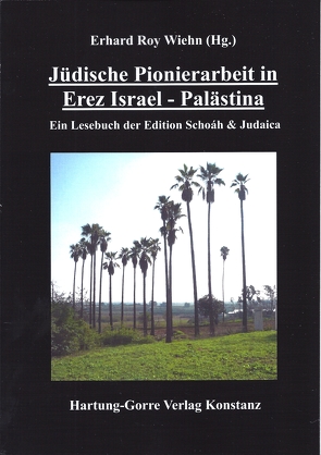 Jüdische Pionierarbeit in Erez Israel – Palästina von Barzél,  Alexander, Baum-Merom,  Gretel, Drori,  Edith, Gerson,  Manfred, Heidecker,  Fritz Joseph, Höxter,  Nathan, Marcus,  Schlomo, Merón,  Michael, Monar,  Gerschon, Picard,  Leo, Steinitz,  Zwi Helmut, Toeplitz,  Uri, Wiehn,  Erhard Roy