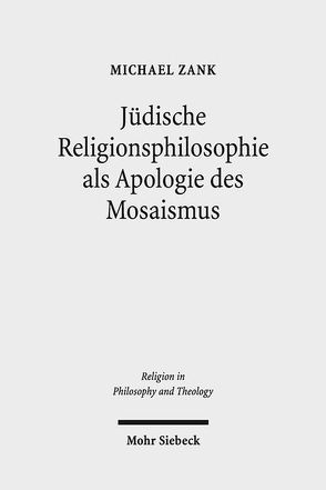 Jüdische Religionsphilosophie als Apologie des Mosaismus von Zank,  Michael