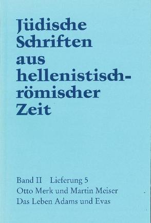 Jüdische Schriften aus hellenistisch-römischer Zeit, Bd 2: Unterweisung… / Das Leben Adams und Evas von Meiser,  Martin, Merk,  Otto