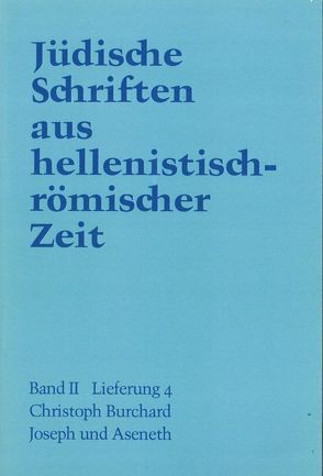 Jüdische Schriften aus hellenistisch-römischer Zeit, Bd 2: Unterweisung… / Joseph und Aseneth von Burchard,  Christoph