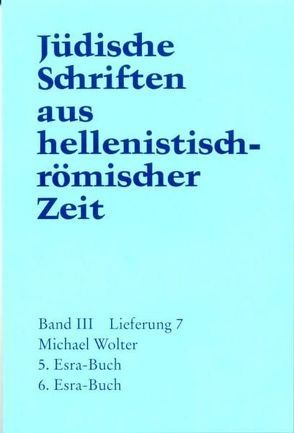 Jüdische Schriften aus hellenistisch-römischer Zeit, Bd 3: Unterweisung in lehrhafter Form / 5. und 6. Esra-Buch von Wolter,  Michael