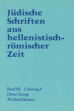 Jüdische Schriften aus hellenistisch-römischer Zeit, Bd 3: Unterweisung in lehrhafter Form / Weisheit Salomos von Georgi,  Dieter