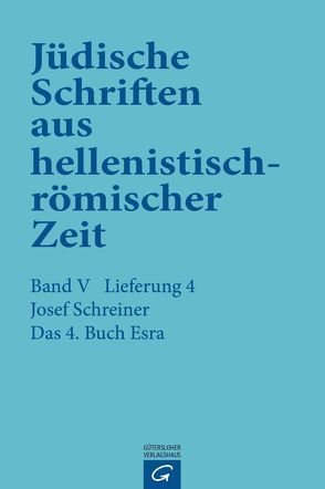 Jüdische Schriften aus hellenistisch-römischer Zeit, Bd 5: Apokalypsen / Das 4. Buch Esra von Schreiner,  Josef