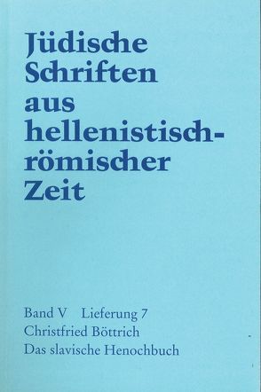 Jüdische Schriften aus hellenistisch-römischer Zeit, Bd 5: Apokalypsen / Das slavische Henochbuch von Böttrich,  Christfried