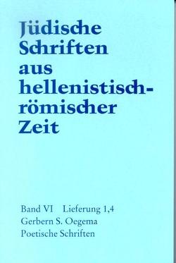 Jüdische Schriften aus hellenistisch-römischer Zeit, Bd 6: Supplementa / Poetische Schriften von Oegema,  Gerbern S.