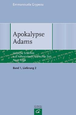 Jüdische Schriften aus hellenistisch-römischer Zeit – Neue Folge… / Apokalypse Adams von Grypeou,  Emmanouela