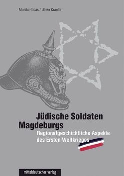 Jüdische Soldaten Magdeburgs von Gibas,  Monika, Krauße,  Ulrike