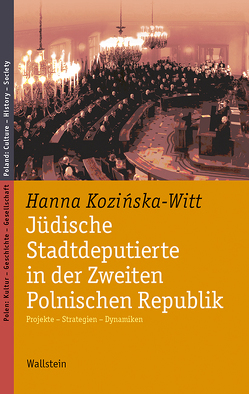 Jüdische Stadtdeputierte in der Zweiten Polnischen Republik von Kozinska-Witt,  Hanna