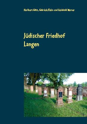 Jüdischer Friedhof Langen von Gött,  Heribert, Klein,  Gabriele, Werner,  Reinhold