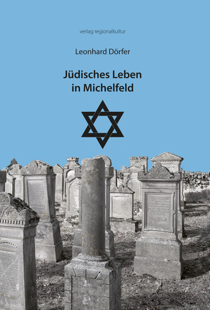 Jüdisches Leben in Michelfeld von Dörfer,  Leonhard