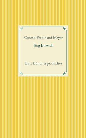 Jürg Jenatsch von Meyer,  Conrad Ferdinand