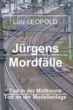 Jürgens Mordfälle 4 von LEOPOLD,  Lutz