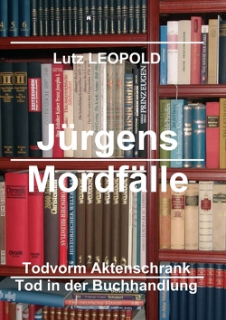 Jürgens Mordfälle 6 von LEOPOLD,  Lutz