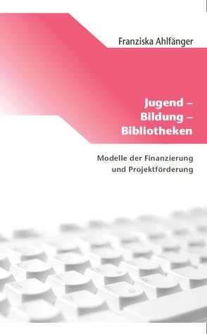 Jugend – Bildung – Bibliotheken von Ahlfaenger,  Franziska, Obama,  Barack