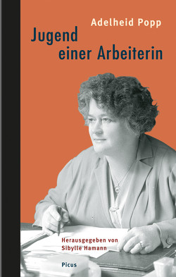 Jugend einer Arbeiterin von Hamann,  Sibylle, Popp,  Adelheid