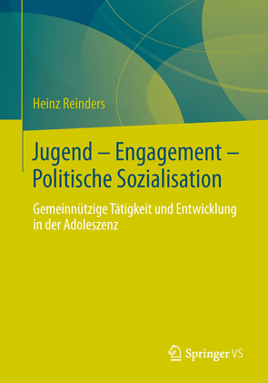 Jugend – Engagement – Politische Sozialisation von Reinders,  Heinz