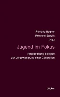 Jugend im Fokus von Bogner,  Romana, Stipsits,  Reinhold