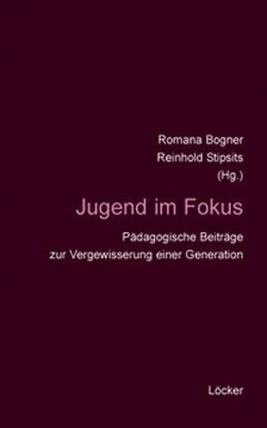 Jugend im Fokus von Bogner,  Romana, Stipsits,  Reinhold