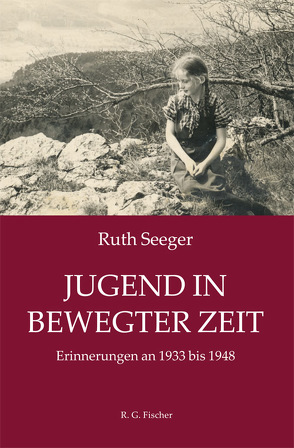 Jugend in bewegter Zeit von Seeger,  Ruth