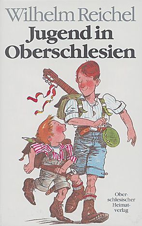 Jugend in Oberschlesien von Reichel,  Wilhelm