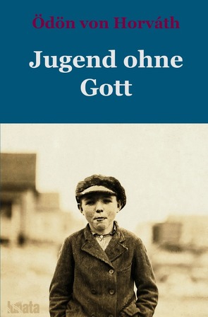 Jugend ohne Gott von von Horváth,  Ödön