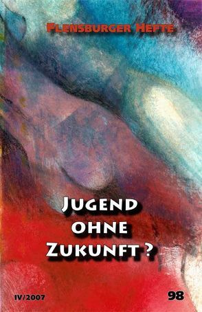 Jugend ohne Zukunft? von Alberts,  Michael, Büscher,  Wolfgang, Emendörfer,  Veronika, Garbe,  Friedhelm, Hagge,  Thies, Iwan,  Rüdiger, Pfeiffer,  Christian, Rüth,  Thomas, Wagner,  Johannes, Weirauch,  Wolfgang