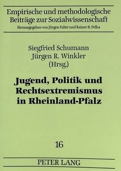 Jugend, Politik und Rechtsextremismus in Rheinland-Pfalz von Schumann,  Siegfried, Winkler,  Jürgen W.