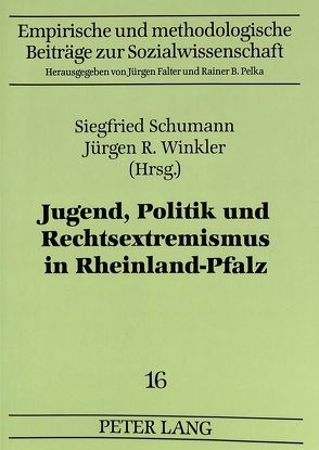 Jugend, Politik und Rechtsextremismus in Rheinland-Pfalz von Schumann,  Siegfried, Winkler,  Jürgen W.