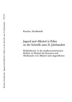 Jugend und Alkohol in Polen an der Schwelle zum 21. Jahrhundert von Strzalkowski,  Karolina