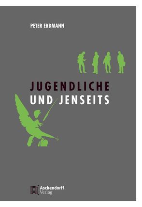 Jugend und Jenseits von Erdmann,  Peter