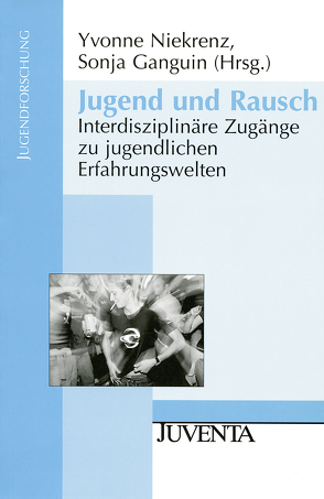 Jugend und Rausch von Ganguin,  Sonja, Niekrenz,  Yvonne