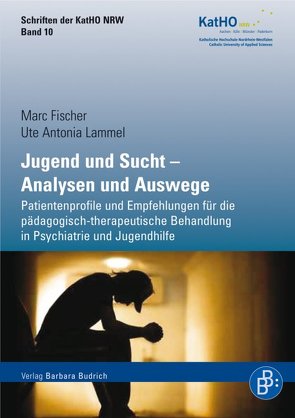 Jugend und Sucht – Analysen und Auswege von Fischer,  Marc, Lammel,  Ute Antonia