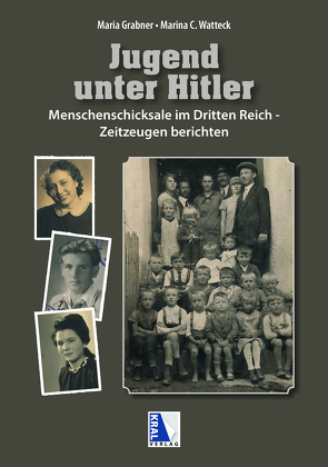 Jugend unter Hitler Menschenschicksale im Dritten Reich von Grabner,  Maria, Watteck,  Marina