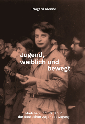 Jugend, weiblich und bewegt von Klönne,  Irmgard