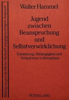 Jugend zwischen Beanspruchung und Selbstverwirklichung von Hammel,  Walter