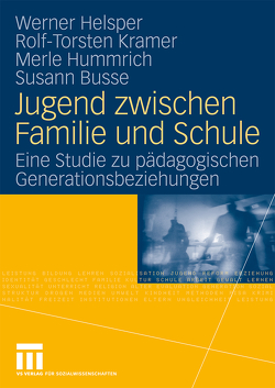 Jugend zwischen Familie und Schule von Busse,  Susann, Helsper,  Werner, Hummrich,  Merle, Kramer,  Rolf-Torsten