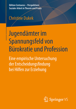 Jugendämter im Spannungsfeld von Bürokratie und Profession von Dukek,  Christine