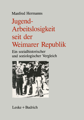 Jugendarbeitslosigkeit seit der Weimarer Republik von Hermanns,  Manfred