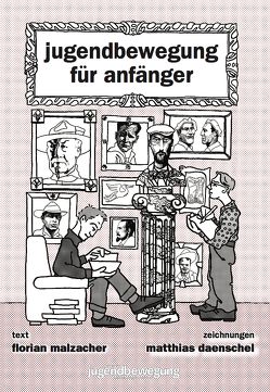 Jugendbewegung für Anfänger von Daenschel,  Matthias, Malzacher,  Florian