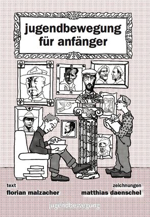 Jugendbewegung für Anfänger von Daenschel,  Matthias, Malzacher,  Florian