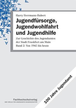 Jugendfürsorge, Jugendwohlfahrt und Jugendhilfe von Herrmann-Hubert,  Harry