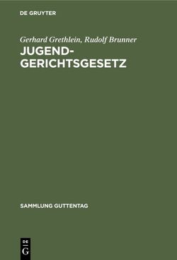 Jugendgerichtsgesetz von Brunner,  Rudolf, Grethlein,  Gerhard