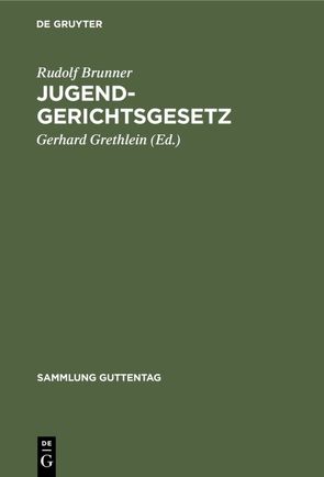 Jugendgerichtsgesetz von Brunner,  Rudolf, Grethlein,  Gerhard