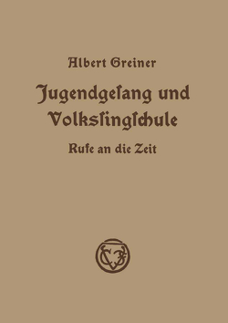 Jugendgesang und Volkssingschule von Greiner,  Albert